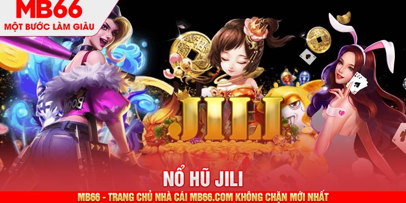 Chất lượng sảnh nổ hũ Jili