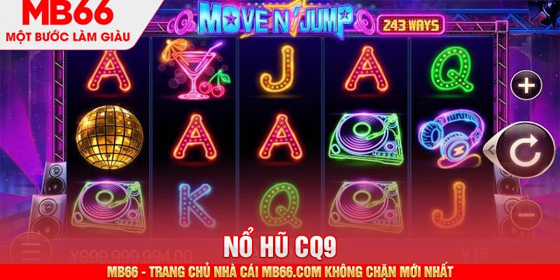 Không gian quay hũ đầy thú vị tại sảnh CQ9