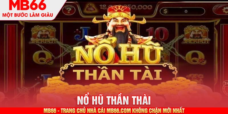 Sự thú vị của tựa game thần tài nổ hũ trực tuyến