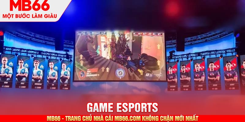 Sân chơi Esports MB66 với sức hấp dẫn đặc biệt