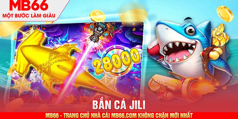 Trải nghiệm bắn cá Jili đổi thưởng chỉ với 3 bước